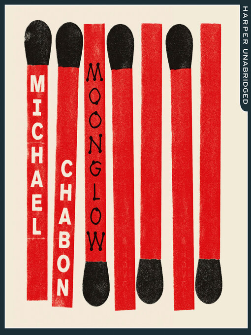 Title details for Moonglow by Michael Chabon - Available